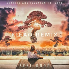 [Future Bass] Gryffin & Illenium Ft. Daya - Feel Good (KIEAO Remix)