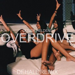 Oliver Heldens X Becky Hill - Overdrive (DeHall Remix) **OUT NOW** 💋