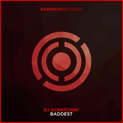 DJ Scratchin' - Baddest
