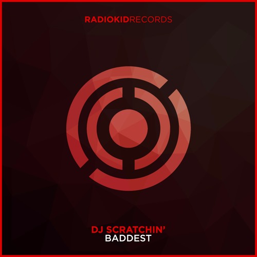 DJ Scratchin' - Baddest