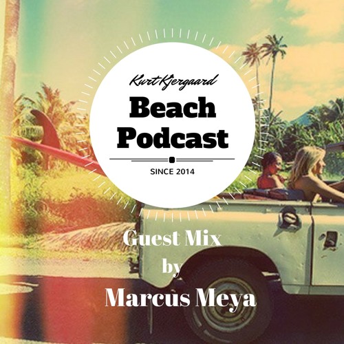 Beach Podcast  Guest Mix by Marcus Meya