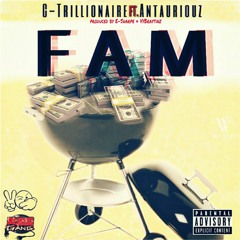 C-Trillionaire - Fam Ft. Antauriouz [Prod. By E-Sharpe & VyBraytinz]