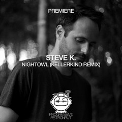PREMIERE: Steve K. - Nightowl (Kellerkind Remix) [Lauter Unfug]
