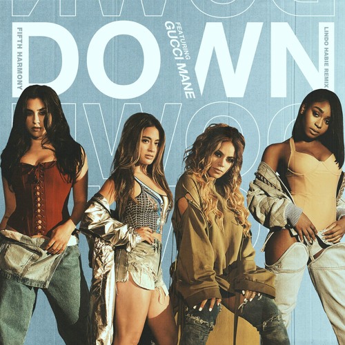 Download Lagu Fifth Harmony - Down (feat. Gucci Mane) [Lindo Habie Remix]
