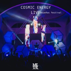 Cosmic Energy Live @ Sueños Festival [FREE DOWNLOAD]