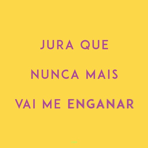 Jura Que Nunca Mais Vai Me Enganar