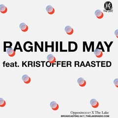Opposite 2017 X Ragnhild May feat. Kristoffer Raasted X The Lake