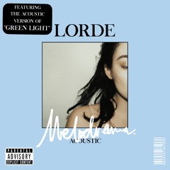 Lorde - Green Light (Acoustic)