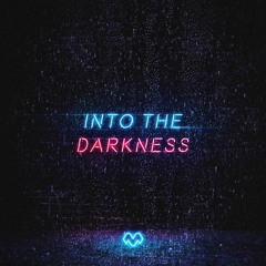 Into The Darkness