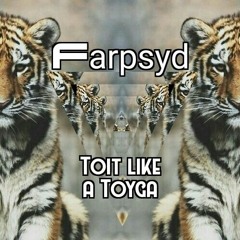 Toit Like A Toyga - A Going dEEper Adventure - By Farpsyd