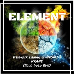 Kendrick Lamar - ELEMENT (Solo Dolo Edit)
