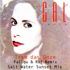 Gal Costa - Trem Das Onze (Fallou & Rui Remix Salt Water Sunset Mix)