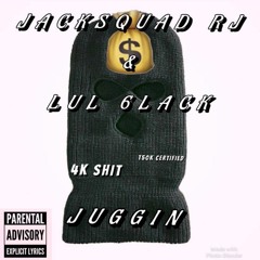 Juggin (feat. Jacksquad RJ)
