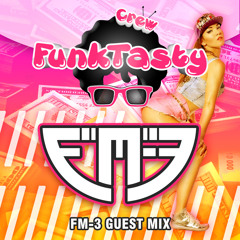 FunkTasty Crew #058 :: FM-3 Guest Mix