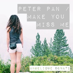 Peter Pan/Make You Miss Me [cover mashup]