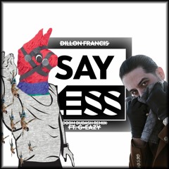Dillon Francis - Say Less—ft. G - Eazy (Doom Dudash Remix)