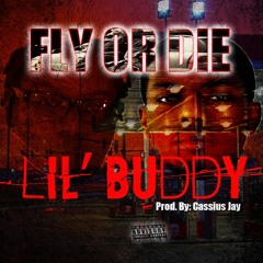 Fly Or Die - Lil Buddy ft DJ Stroka Fresh