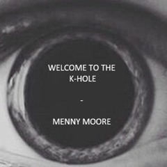 Welcome To The K-HOLE