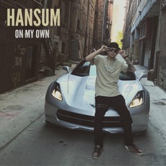 Hansum - On My Own (Prod. By ThankYouTakeoff)