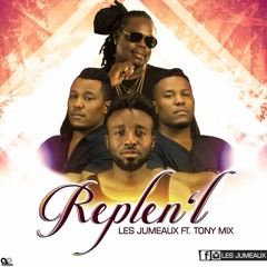 Replen'l - Les Jumeaux Feat Tony Mix