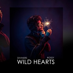 Diviners & Rossy - Wild Hearts