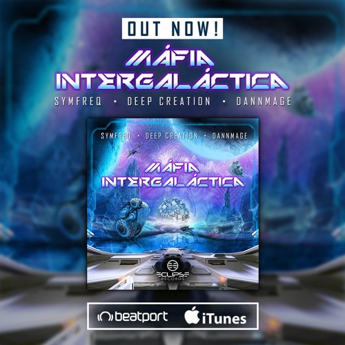 SymFreq, Deep Creation & Dannmage-  Máfia Intergaláctica