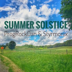 SUMMER SOLSTICE - ProgRockDan & Styrmonix