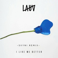 Lauv - I Like Me Better (Skyni remix)