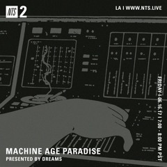 Machine Age Paradise 6.16.2017 (NTS)
