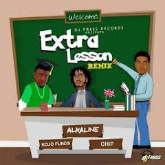 Alkaline Ft Kojo Funds & Chip ft j hus - Extra Lesson Remix - (Clean\Radio)  GI @TOPTEN_SELECTORS