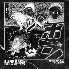 Blind Raize Ft. Ish1da [Prod. By Scotty Wu]
