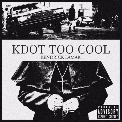 Kendrick Lamar - KDot Too Cool