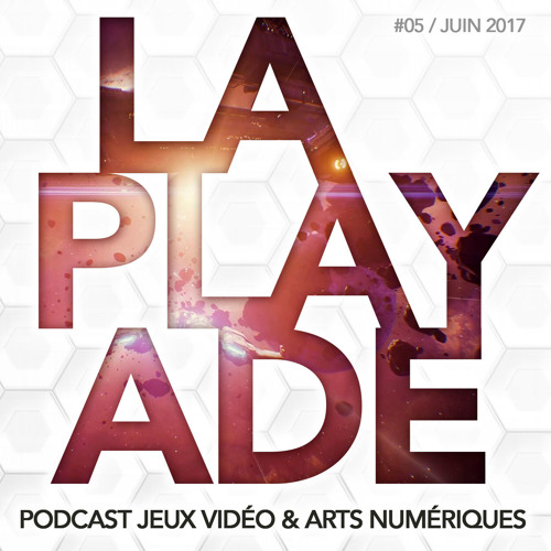 La Playade #05 (Juin 2017) avec Davy Mourier