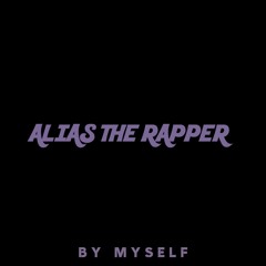 AliasTheRapper - By Myself