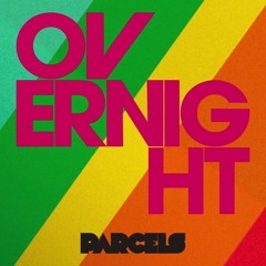 Parcels - Overnight (Prod. Daft Punk)