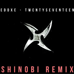 twentyseventeen (Shinobi Remix)
