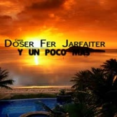 Doser D. Crios, Fer & Jarfaiter [UNDERGROUND MIXES VOL. I] - Y un poco mas (Prod. Dansonn)