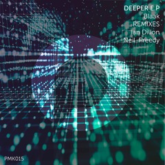 Blaak - Deeper (Neil Preedy Remix) PMK015 (Preview)