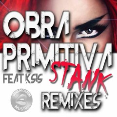 Obra Primitiva Feat Ksis - STANK ( Jossep Garcia Dub Mix )