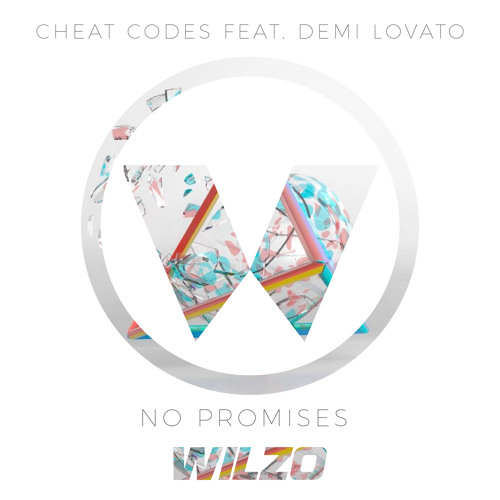 Cheat Codes feat. Demi Lovato - No Promises (Wilzo Remix)