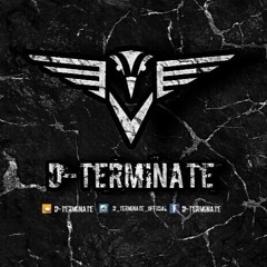 D - Terminate - My Own Way (Official)