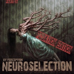 Neuroselection - Pt.26 Pi#dation Edition By Ferception