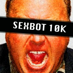 FRAWSTY X REJACK - ALEXJONES SEXBOT 10K