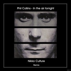 Phil Collins - In the air tonight (Nikko Culture Remix)