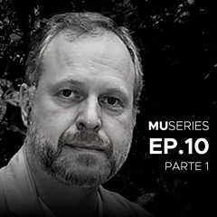 MU Series - Episódio 10 - O médico da alma - entrevista com Paulo Urban (parte I)