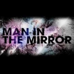Man In The Mirror (facts)