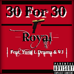30 For 30 (Feat. Yung L. Drama & VJ) (Prod. Josh Petruccio x JP Soundz)