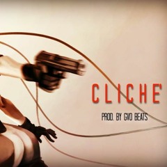 Cliche' (2017 Prod. by GVO Beats)
