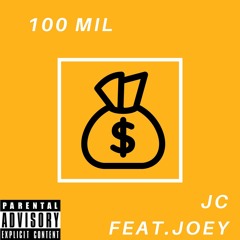 100 MiL Ft Joey Prod. By Kid Keva
