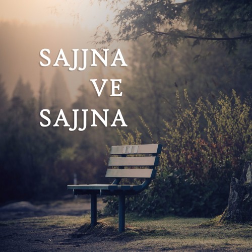 Sajjna ve Sajjna (Ambient Mix ft. StringVibe)